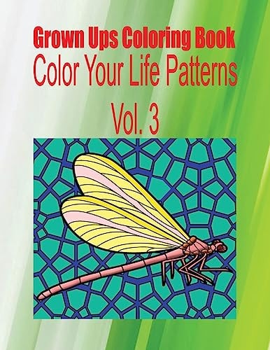 Grown Ups Coloring Book Color Your Life Patterns Vol. 3 Mandalas