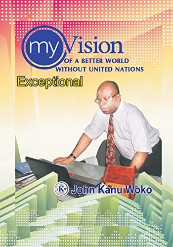 My Vision Of A Better World Without United Nations Exceptional