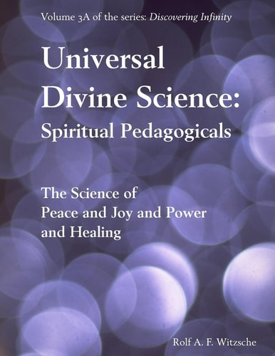 Universal Divine Science: Spiritual Pedagogicals Discovering Infinity