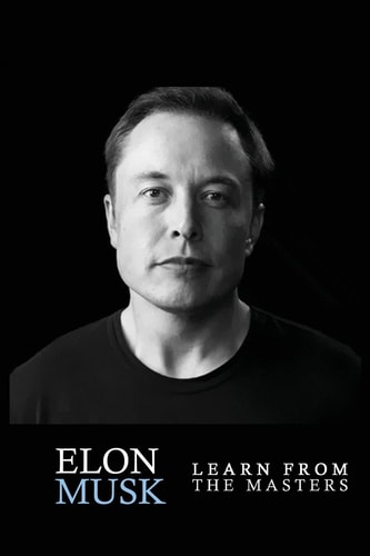Elon Musk Elon Musk: Creativity and Leadership Lessons by Elon Musk: Quotes From: Elon Musk Biography: Elon Musk Autobiography->Elon Musk Tesla-> Elon Musk Book-> Tips for Inventing the Future