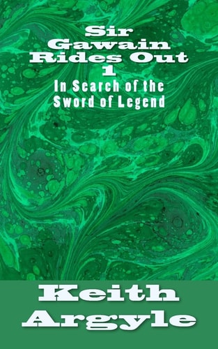 Sir Gawain Rides Out In Search of the Sword of Legend