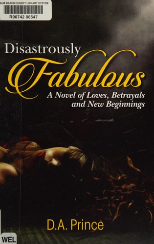Disastrously Fabulous A Novel of Loves, Betrayals and New Beginnings