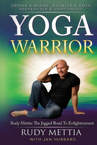 Yoga Warrior The Jagged Road to Enlightenment