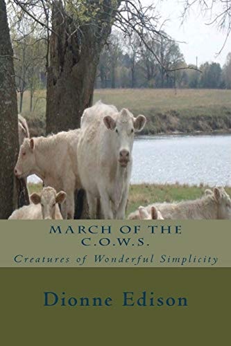 March of the COWS Creatures of Wonderful Simplicity