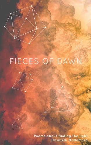 Pieces of Dawn Poems about Finding the Light
