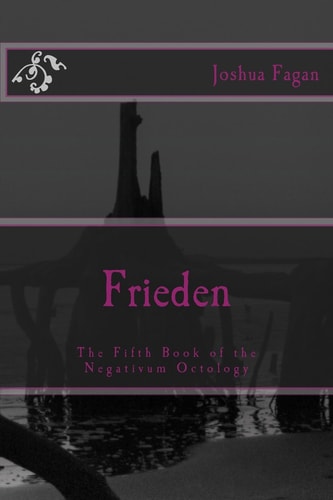 Frieden The Fifth Book of the Negativum Octology