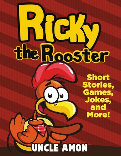 Ricky the Rooster Short Stories, Games, Jokes, and More!