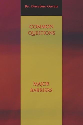 Common Questions, Major Barriers