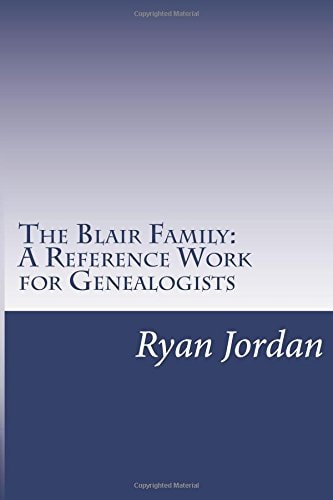 The Blair Family A Reference Work for Genealogists
