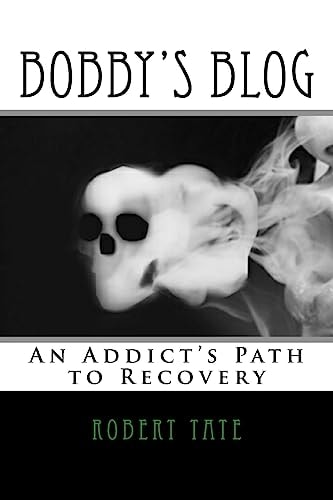 Bobby's Blog An Addict's Path to Recovery