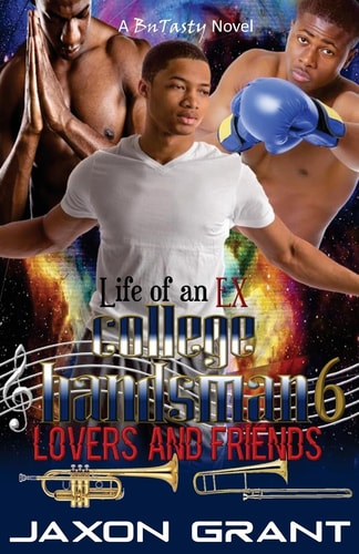 Life of an EX College Bandsman 6 Lovers and Friends