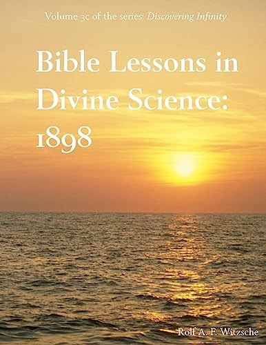 Bible Lessons in Divine Science 1898 Discovering Infinity