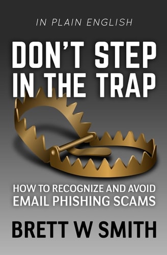 Don't Step in the Trap How to Recognize and Avoid Email Phishing Scams