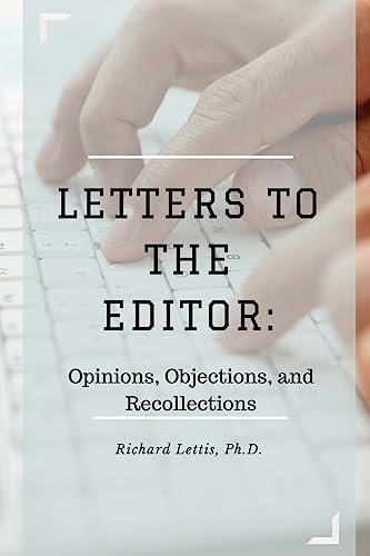 Letters to the Editor Opinions, Objections, and Recollections