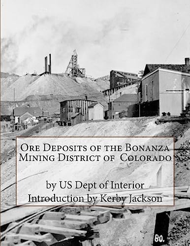 Ore Deposits of the Bonanza Mining District of Colorado