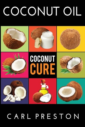 Coconut Oil Coconut Oil Cookbook, Coconut Oil Books, Coconut Oil Miracle