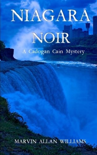 Niagara Noir A Cadogan Cain Mystery