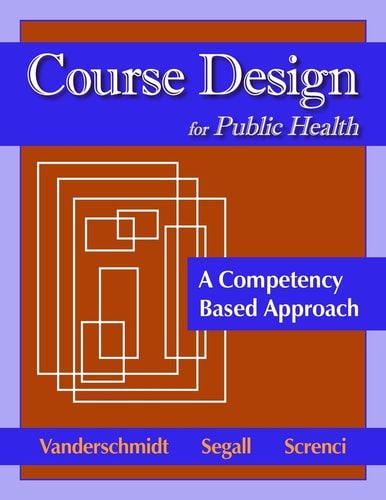 Course Design for Public Health A Competency Based Approach