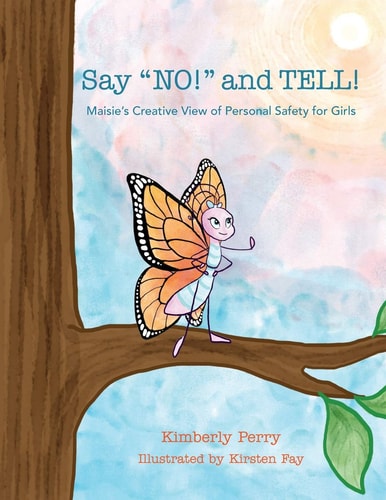 Say NO! and TELL! Maisie's Creative View of Personal Safety for Girls
