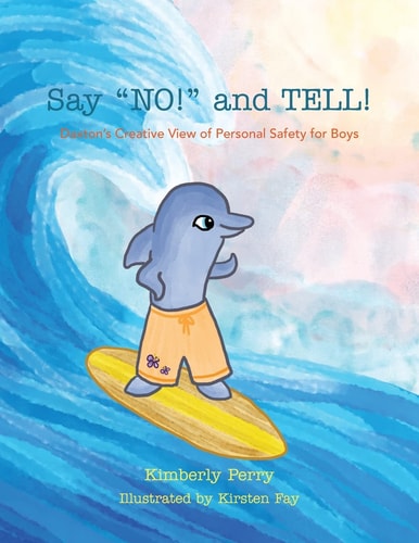 Say NO! and TELL! Daxton's Creative View of Personal Safety for Boys
