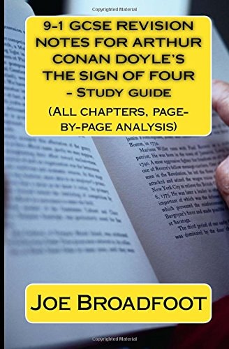 9-1 GCSE REVISION NOTES for ARTHUR CONAN DOYLE?S the SIGN of FOUR - Study Guide (All Chapters, Page-By-page Analysis)