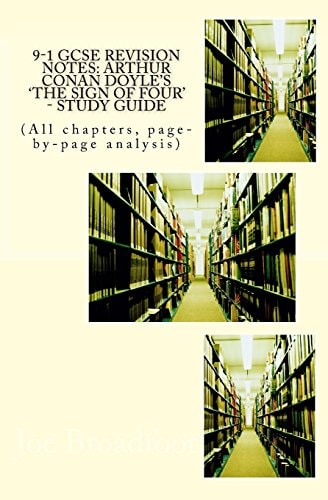 9-1 GCSE Revision Notes ARTHUR CONAN DOYLE'S 'THE SIGN OF FOUR' - Study Guide: (All Chapters, Page-by-page Analysis)