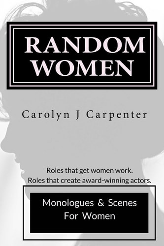 Random Women Monologues and Scenes for Women