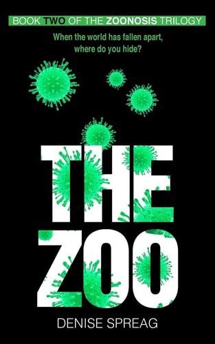The Zoo Book Two of The Zoonosis Trilogy