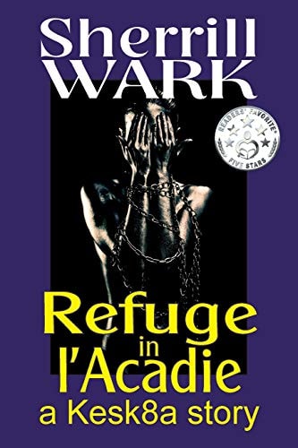 Refuge in L'Acadie A Kesk8a Story