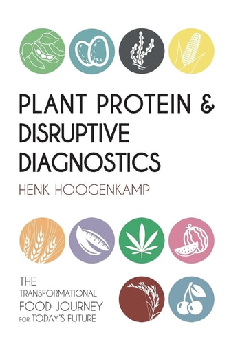 Plant Protein and Disruptive Diagnostics The Transformational Food Journey for Today's Future