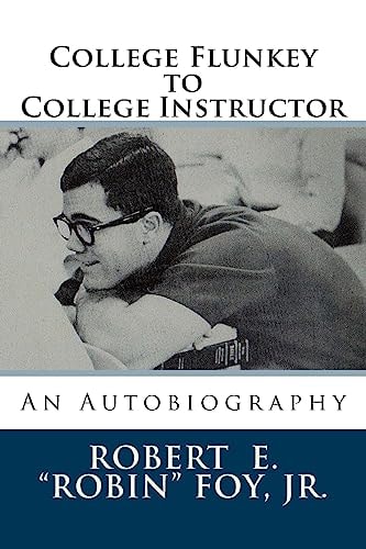 College Flunkey to College Instructor An Autobiography