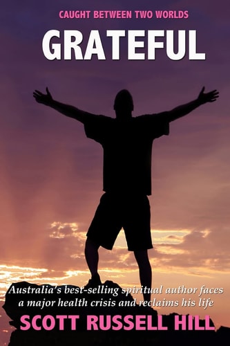 Grateful Australia's Best-Seller Spiritual Author Faces a Major Health Crisis and Reclaims His Life