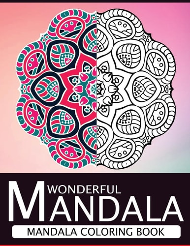 Wonderful Mandala Mandala Coloring Book for Adult Turn You to Mindfulness