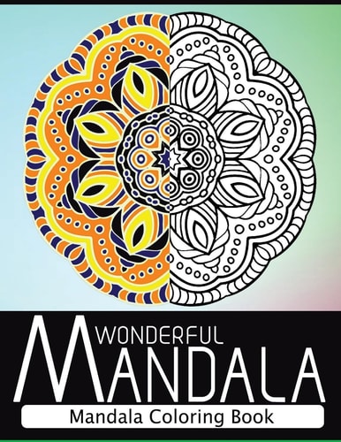 Wonderful Mandala Mandala Coloring Book for Adult Turn You to Mindfulness