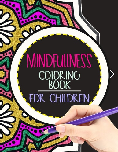 Mindfulness Coloring Book for Children The Best Collection of Mandala Coloring Book