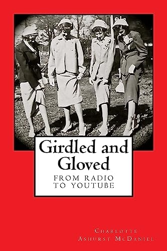 Girdled and Gloved From Radio to Youtube