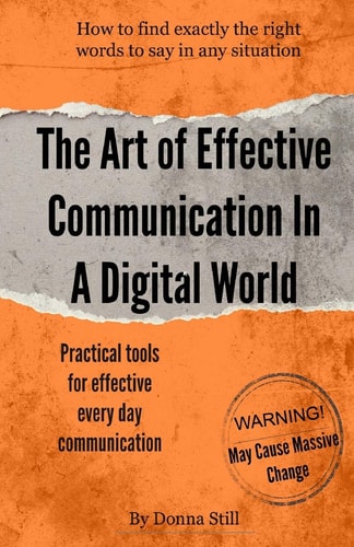 The Art Of Effective Communication In A Digital World Practical Tools For Every Day Communication