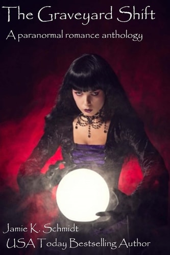 The Graveyard Shift A Paranormal Romance Anthology