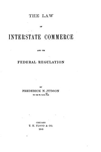 The Law of Interstate Commerce and Its Federal Regulation