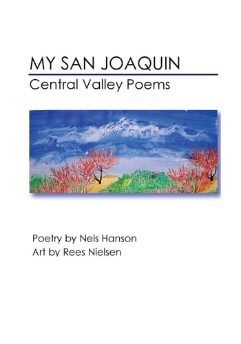 My San Joaquin Central Valley Poems