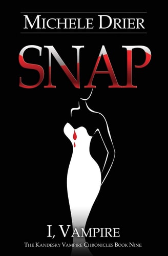 Snap I, Vampire: Book Nine of The Kandesky Vampire Chronicles
