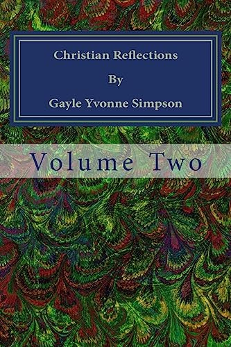 Christian Reflections By Gayle Yvonne Simpson Volume 2