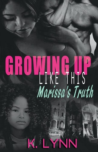 Growing Up Like This Marissa's Truth