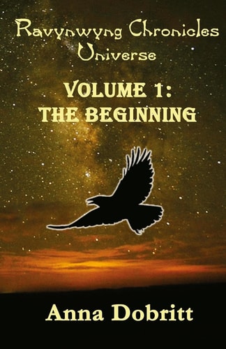 Ravynwyng Chronicles Universe Volume 1 The Beginning