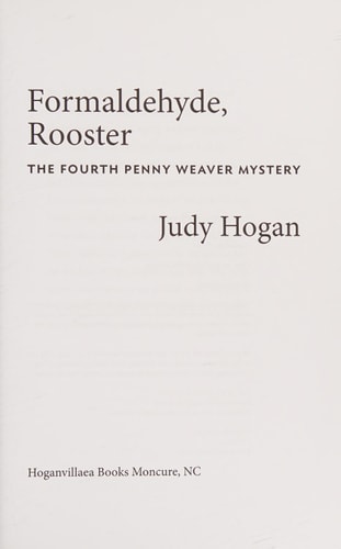 Formaldehyde, Rooster The Fourth Penny Weaver Mystery