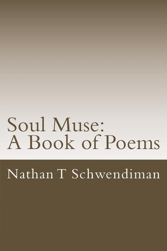 Soul Muse: a Book of Poems Volume One