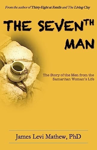 The Seventh Man The Story of the Men from Samaritan Woman's Life