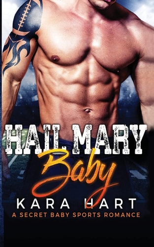 Hail Mary Baby A Secret Baby Sports Romance
