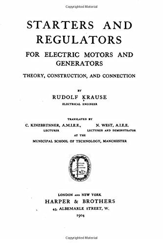 Starters and Regulators for Electric Motors and Generators, Theory, Construction, and Connection