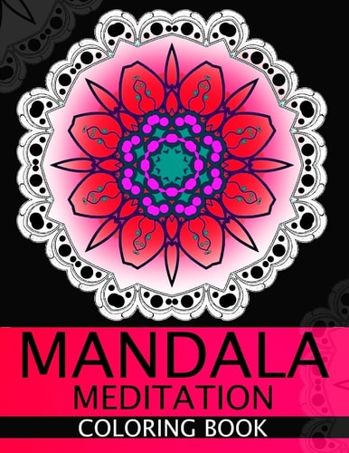 Mandala Meditation Coloring Book This Adult Coloring Book Turn You to Mindfulness
